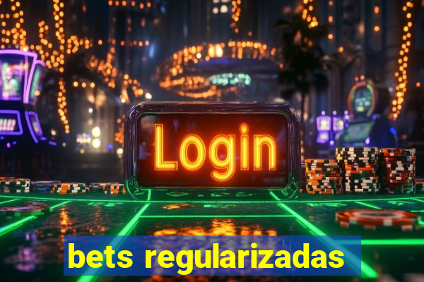 bets regularizadas